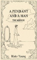 A Pendant and a Man: The Mirror B0FJLLQHWC Book Cover
