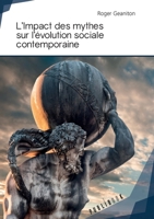 L'impact des mythes sur l'évolution sociale contemporaine 2342155980 Book Cover
