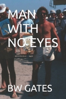 MAN WITH NO EYES 1792886012 Book Cover