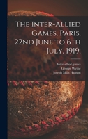 The Inter-allied Games, Paris, 22nd June to 6th July, 1919; 1013700538 Book Cover
