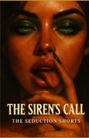 The Sirens Call: The Seduction Shorts B0FHWXVDK2 Book Cover