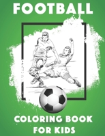 Football Coloring Book For Kids: Stars of World Soccer Coloring Book, Amazing Soccer Or Football Coloring Activity Book for Kids and Adults B08QM1Z3NZ Book Cover