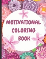 Inspiratioinal and motivational coloring book B0BBQD9XMK Book Cover