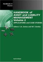 Handbook of Asset and Liability Management, Volume 2: Applications and Case Studies (Handbook of Asset and Liability Management) (Handbook of Asset and Liability Management) 0444528024 Book Cover