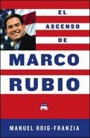 The Rise of Marco Rubio 1451675453 Book Cover