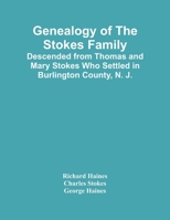 Genealogy Of The Stokes Family: Descended From Thomas And Mary Stokes Who Settled In Burlington County, N. J. 935441592X Book Cover
