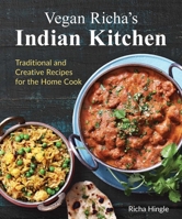 Vegan Richa's Indian Kitchen: Traditional and Creative Recipes for the Home Cook 1941252095 Book Cover