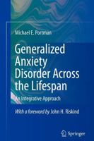 Generalized Anxiety Disorder Across the Lifespan: An Integrative Approach 1441927891 Book Cover