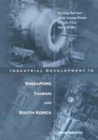 Industrial Development in Singapore, Taiwan and South Korea 9810246277 Book Cover