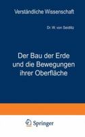 Der Bau Der Erde Und Die Bewegungen Ihrer Oberflache: Eine Einfuhrung in Die Grundfragen Der Allgemeinen Geologie 3642890784 Book Cover