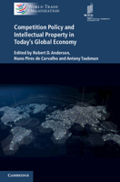 Competition Policy, Intellectual Property Rights and Trade in an Interdependent World Economy 1316645681 Book Cover