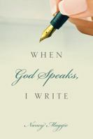 When God Speaks, I Write 1432790129 Book Cover