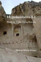 Hypokeimena 5.1: Words on Things Lying Beneath 1537487493 Book Cover