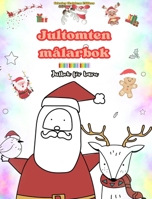 Jultomten målarbok Julbok för barn Förtjusande vinter- och jultomteteckningar att njuta av: Roliga julmotiv som stimulerar kreativitet och inlärning B0CP8KTNWB Book Cover