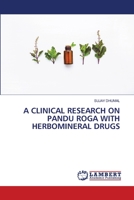 A Clinical Research on Pandu Roga with Herbomineral Drugs 6205639173 Book Cover