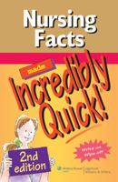 Nursing Facts Made Incredibly Quick! (Incredibly Easy! Series®) 1582557403 Book Cover