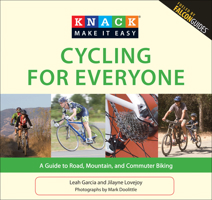 Knack Cycling for Everyone: A Guide to Road, Mountain, and Commuter Biking 1599218712 Book Cover