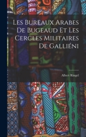 Les Bureaux Arabes De Bugeaud Et Les Cercles Militaires De Galliéni 1018023941 Book Cover