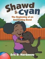 Shawd & Cyan: The Beginning of an Everlasting Bond 1684704200 Book Cover