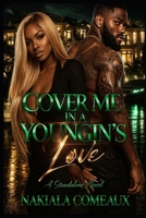 Cover Me In A Youngin's Love B0F43DVSPV Book Cover