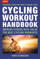 Cycling Workout Handbook: Improve Fitness with 100 of the Best Cycling Workouts 1578267706 Book Cover