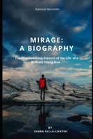 Mirage: A Biography: A Heart Breaking Account of the Life of a Brilliant Young Man 1708117547 Book Cover