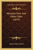 Marjorie Daw And Other Tales 1271097346 Book Cover