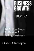 BUSINESS GROWTH BOOK: 14 ACTION STEPS TO REVIVE A FAILING BUSINESS B08T6242DZ Book Cover