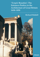 'Temple Beauties': The Entrance-Portico in the Architecture of Great Britain 1630-1850 1905739443 Book Cover