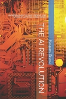 The AI Revolution: Understanding the Past, Present, and Future of Artificial Intelligence B0BW23B3NL Book Cover