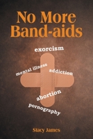 No More Band-aids B0BBKRVHGX Book Cover