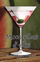 35,000 Gallons of Vodka 0982012918 Book Cover
