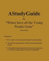 A Study Guide for "Where Have All The Young People Gone" 1453859535 Book Cover