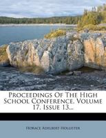 Proceedings Of The High School Conference, Volume 17, Issue 13... 1278820167 Book Cover