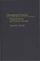 Changing Fortunes: Industrial Sectors and Workers' Earnings 0275925803 Book Cover