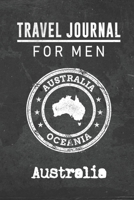 Travel Journal for Men Australia: 6x9 Travel Notebook or Diary with prompts, Checklists and Bucketlists perfect gift for your Trip to Australia for every your Man, Husband or Boyfriend 171277364X Book Cover