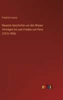 Neueste Geschichte Von Den Wiener Verträgen Bis Zum Frieden Von Paris (1815-1856). 1273346165 Book Cover