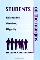 Students on the Margins: Education, Stories, Dignity (Suny Series, Urban Voices, Urban Visions) 0791441660 Book Cover