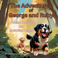Feeling Jealous and Including Others: The Adventures of George and Ruby, Book 3 B0FDDMXJJT Book Cover