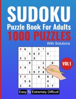 Sudoku puzzle for Adults: 1000 puzzles All Levels easy to extremely difficult (9x9) with solutions B09T833WLS Book Cover