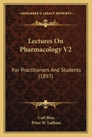 Lectures On Pharmacology V2: For Practitioners And Students 1164944630 Book Cover