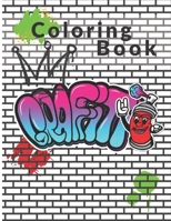 Graffiti Coloring Book: Street Art for Teens and Adults B08WJTQHY7 Book Cover