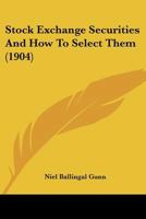 Stock Exchange Securities And How To Select Them 1104471272 Book Cover