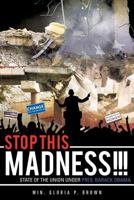 Stop This Madness!!! 1628392568 Book Cover