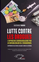 Lutte contre les drogues: L'approche communautaire par la sensibilisation et l'engagement. L’expérience du Centre Jacques Chirac au Sénégal (French Edition) 2336440466 Book Cover
