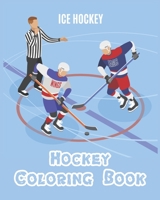 Hockey Coloring Book: A Coloring and Activity Book for Girls and Boys ( Teams - Players - Logos and More ) B08924D4G6 Book Cover