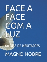 Face a Face Com a Luz: 60 Dias de Meditações B08CWCGT5T Book Cover