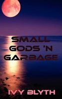 Small Gods 'N Garbage 1438932871 Book Cover