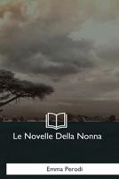 Fiabe fantastiche. Le novelle della nonna 1481097598 Book Cover