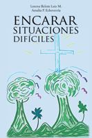 Encarar Situaciones Dificiles 1463381905 Book Cover